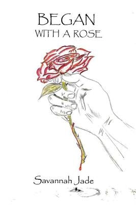Began with a Rose by Jade, Savannah