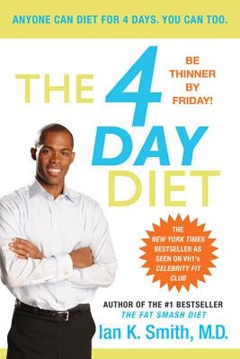 The 4 Day Diet by Smith, Ian K.