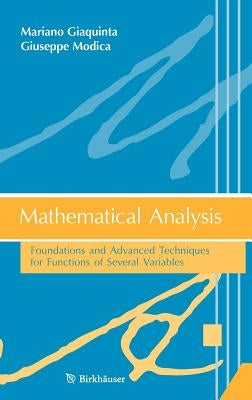 Mathematical Analysis: Foundations and Advanced Techniques for Functions of Several Variables by Giaquinta, Mariano