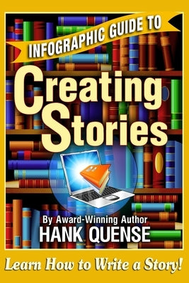 Infographic Guide to Creating Stories by Quense, Hank