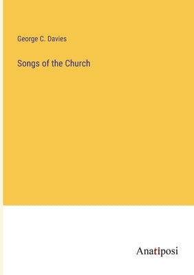 Songs of the Church by Davies, George C.
