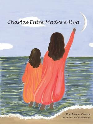 Charlas Entre Madre e Hija by Zenack, Maria