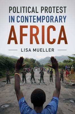 Political Protest in Contemporary Africa by Mueller, Lisa