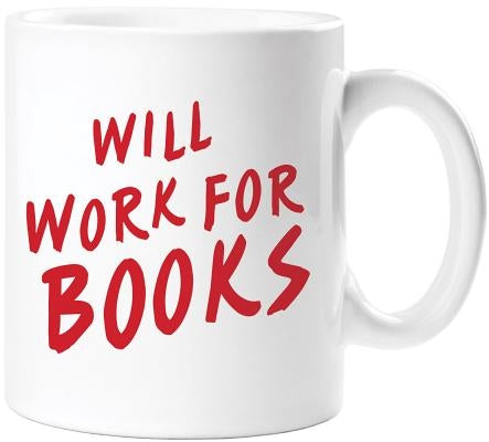 Will Work for Books Mug by 