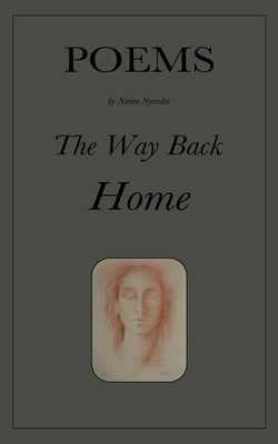 The Way Back Home: Poems by Nyander, Nanne