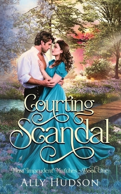 Courting Scandal by Hudson, Ally