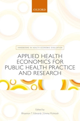 Applied Health Economics for Public Health Practice and Research by Tudor Edwards, Rhiannon