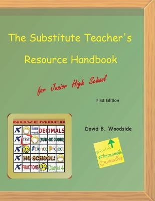 The Substitute Teacher's Resource Handbook: for Junior High School by Woodside, David B. Byron