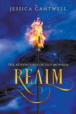 Realm: The Adventures of Lily Monroe by Cantwell, Jessica