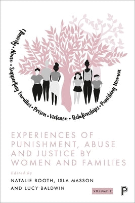 Experiences of Punishment, Abuse and Justice by Women and Families: Volume 2 by Booth, Natalie