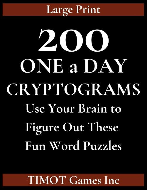 200 One a Day Cryptograms: Word Puzzle Cryptogram Book by Games Inc, Timot