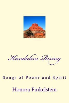 Kundalini Rising: Songs of Power and Spirit by Finkelstein, Honora