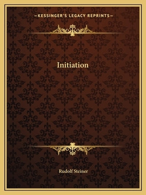 Initiation by Steiner, Rudolf