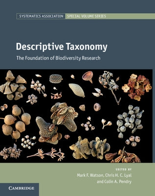 Descriptive Taxonomy: The Foundation of Biodiversity Research by Watson, Mark F.