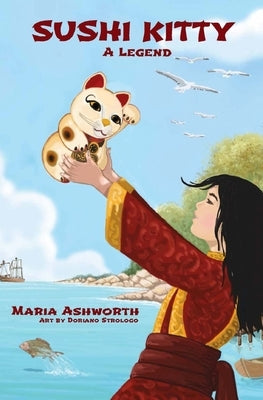 Sushi Kitty: A middle grade novel about empowerment through change by Strologo, Doriano