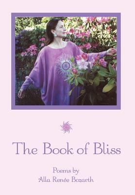 The Book of Bliss by Bozarth, Alla Renee