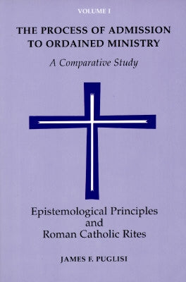The Process of Admission to Ordained Ministry: A Comparative Study by Driscoll, Michael S.