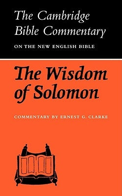 The Wisdom of Solomon by Clarke, Ernest G.