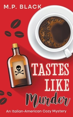 Tastes Like Murder by Black, M. P.