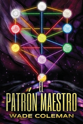 El Patron Maestro: Cábala y el Árbol de la Vida by Coleman, Wade