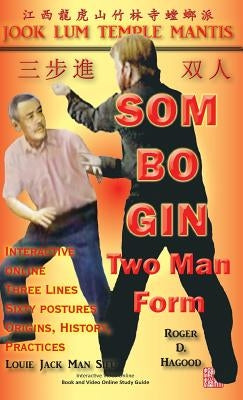 Som Bo Gin Two Man Form: Southern Praying Mantis Kung Fu by Hagood, Roger D.