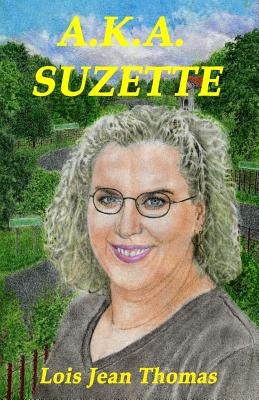 A.K.A. Suzette by Thomas, Lois Jean