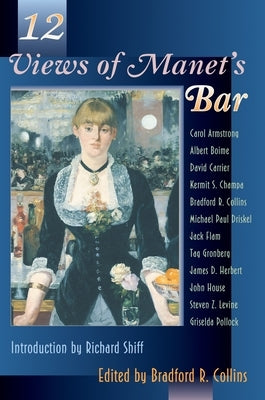Twelve Views of Manet's Bar by Collins, Bradford