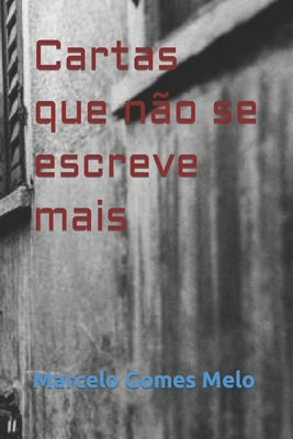 Cartas que não se escreve mais by Assenço, Cristina