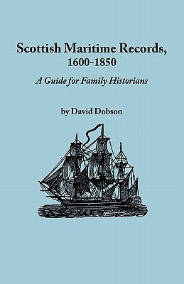 Scottish Maritime Records, 1600-1850 by Dobson, David