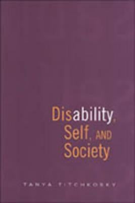 Disability, Self, and Society by Titchkosky, Tanya