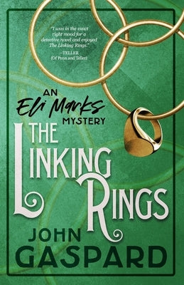 The Linking Rings: (An Eli Marks Mystery Book 4) by Gaspard, John