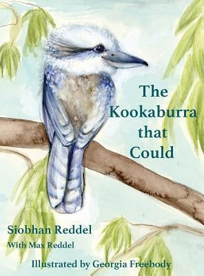 The Kookaburra That Could by Reddel, Siobhan