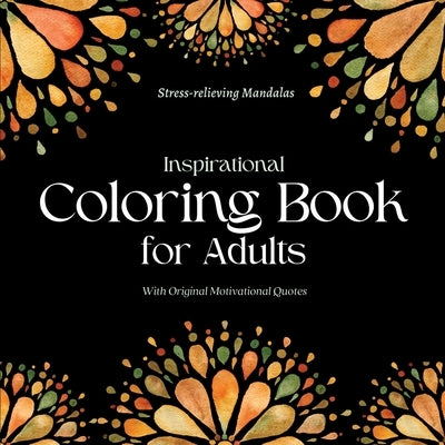 Inspirational Coloring Book for Adults: With Original Motivational Quotes by Inspirations, Camptys