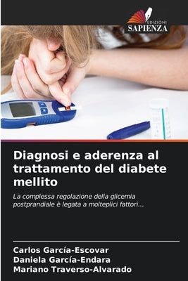 Diagnosi e aderenza al trattamento del diabete mellito by García-Escovar, Carlos