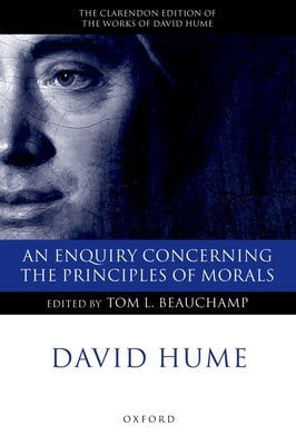 An Enquiry Concerning the Principles of Morals: A Critical Edition by Hume, David