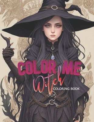 Color Me Witch: Adult Coloring Book by Greening, Roxanne