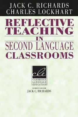 Reflective Teaching in Second Language Classrooms by Richards, Jack C.