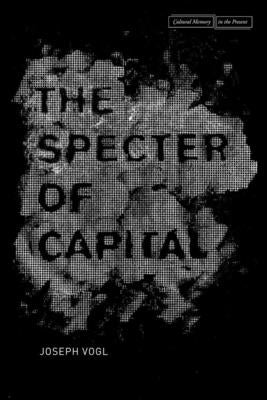 The Specter of Capital by Vogl, Joseph
