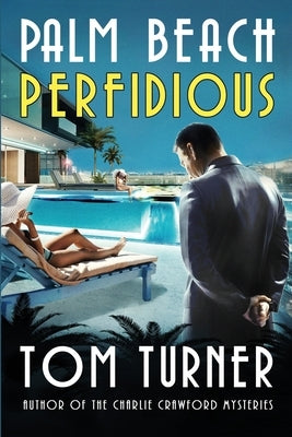 Palm Beach Perfidious by Turner, Tom