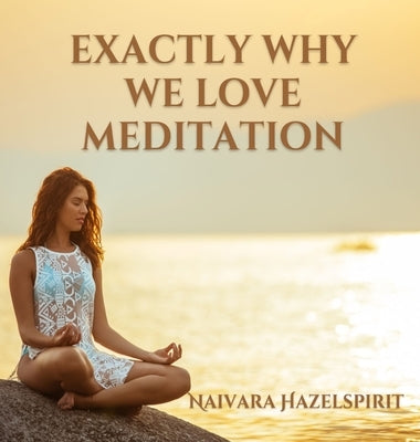 Exactly Why We Love Meditation by Hazelspirit, Naivara