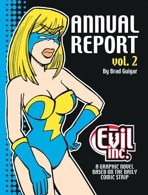 Evil Inc Annual Report Volume 2 by Guigar, Brad