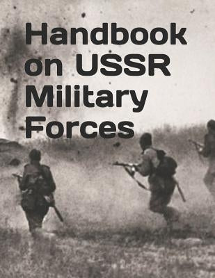 Handbook on USSR Military Forces: TM 30-340 by Department of Defense