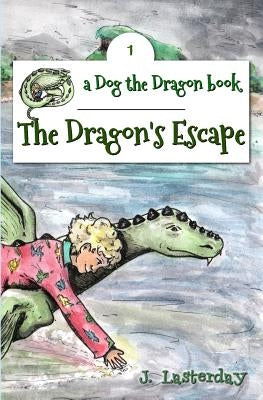 The Dragon's Escape: Dog the Dragon, Book 1 by Young, Heather