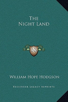 The Night Land by Hodgson, William Hope
