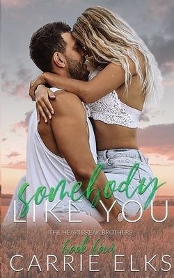 Somebody Like You by Elks, Carrie