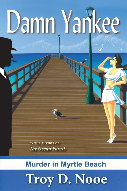 Damn Yankee: Murder in Myrtle Beach by Nooe, Troy D.