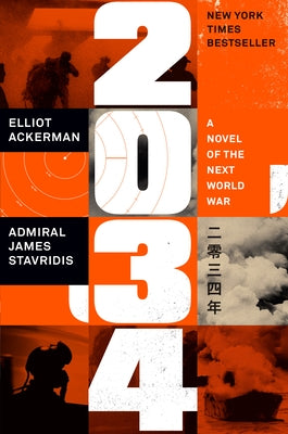 2034: A Novel of the Next World War by Ackerman, Elliot