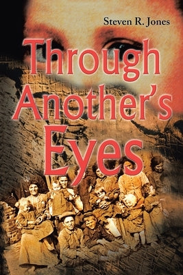 Through Another's Eyes by Jones, Steven R.