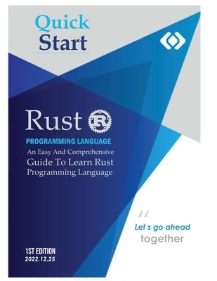 Rust Programming Language: An Easy And Comprehensive Guide To Learn Rust Programming Language by Burgin, Markus