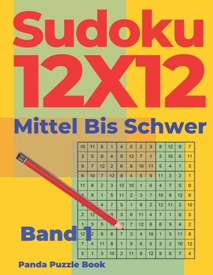 Sudoku 12x12 Mittel Bis Schwer - Band 1: Sudoku Irregular - Sudoku Varianten -Logikspiele Für Erwachsene by Book, Panda Puzzle